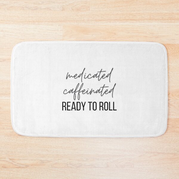 Item preview, Medicated Caffeinated Ready to Roll designed and sold by toadsforall.