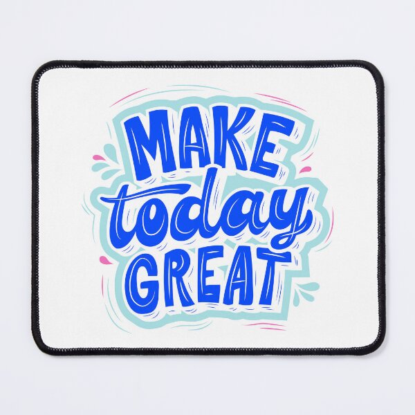 Item preview, Make today great designed and sold by Be-Trending.