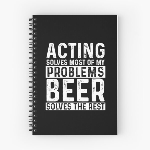 Item preview, Acting Solves Most Of My Problems Beer Solves The Rest designed and sold by KrazyKatz.