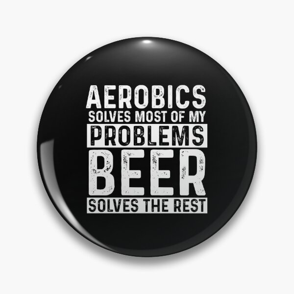 Item preview, Aerobics Solves Most Of My Problems Beer Solves The Rest designed and sold by KrazyKatz.