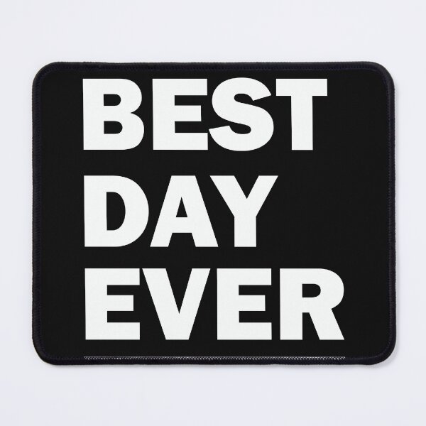 Item preview, Best Day Ever designed and sold by beefrancky.