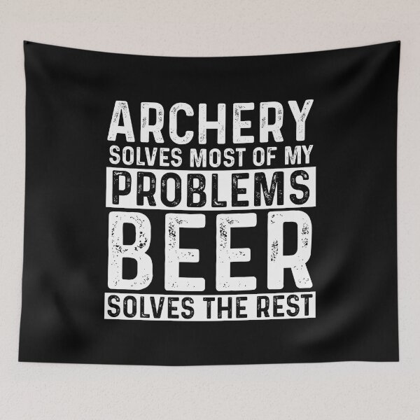 Item preview, Archery Solves Most Of My Problems Beer Solves The Rest designed and sold by KrazyKatz.