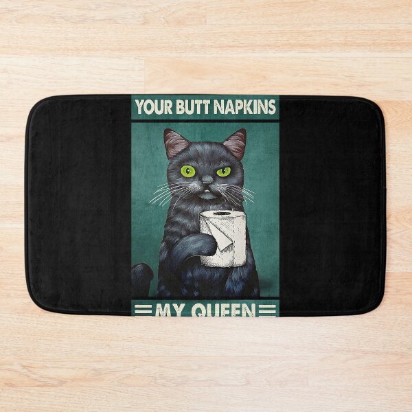 Item preview, Your butt napkins my queen cat lover designed and sold by KravecUziel.