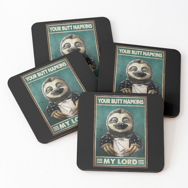 Item preview, Your butt napkins my Lord sloth lover designed and sold by SaoirseNeid.