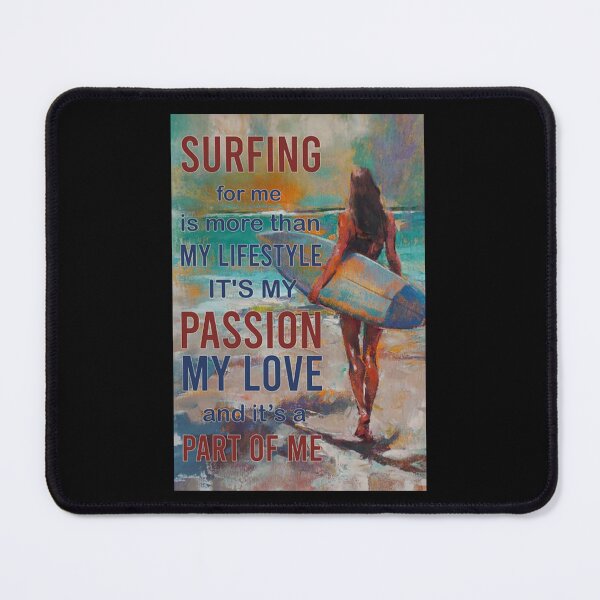 Item preview, Surfing for me is more than my lifestyle is's my passion my love and it's a part of me designed and sold by KinstleHawa.