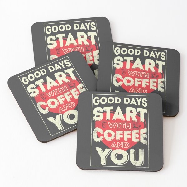 Item preview, Good Days Start With Coffee And You designed and sold by csoDesign.