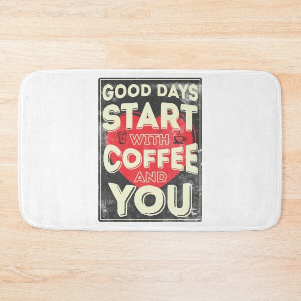 Item preview, Good Days Start With Coffee And You designed and sold by csoDesign.
