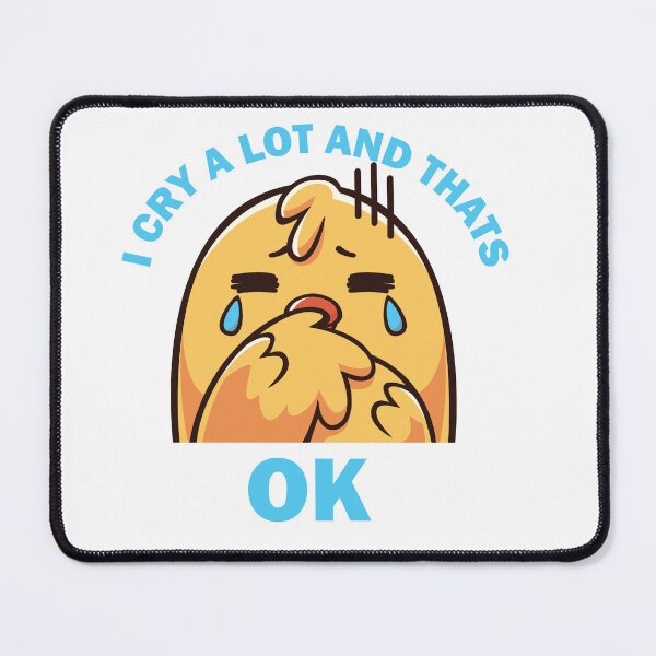 Item preview, I Cry A Lot And Thats Ok designed and sold by beefrancky.