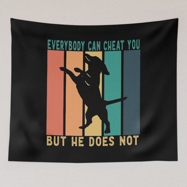 Item preview, Everybody can cheat you but he does not, Dog lover Gift designed and sold by uranus-art.