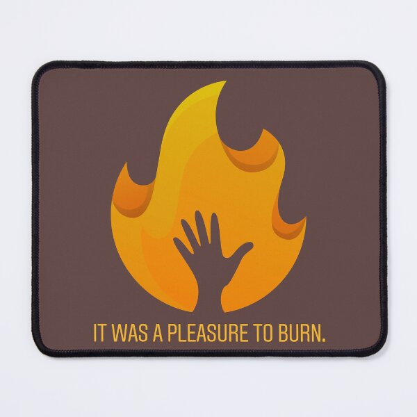 Item preview, It Was a Pleasure to Burn designed and sold by DovbleTrovble.