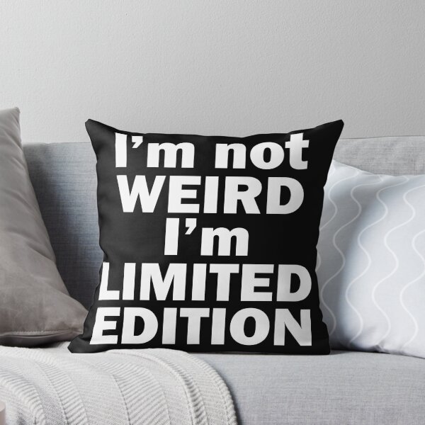 Item preview, I’m Not Weird I’m Limited Edition designed and sold by beefrancky.