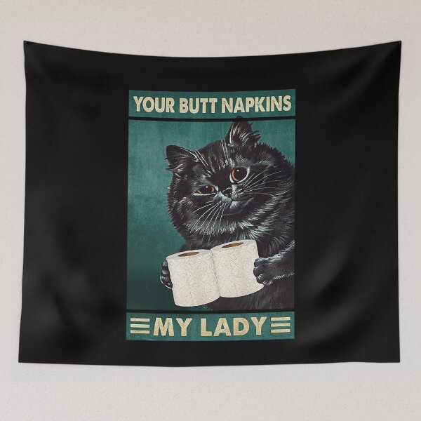 Item preview, Your butt napkins my lady cat lover designed and sold by KravecUziel.