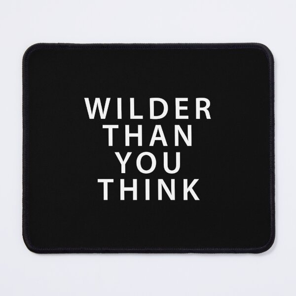 Item preview, Wilder Than You Think - Wilder Than Most designed and sold by HStudioPrints.