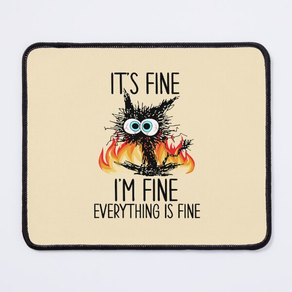 Item preview, Fire It's Fine I'm Fine Everything Is Fine Funny Black Cat designed and sold by Alexdaen11.