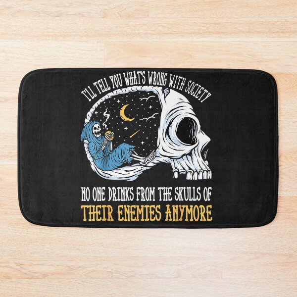 Item preview, I'll Tell You What Wrong With Society No One Drink From The Skull Of Their Enemies Anymore designed and sold by SmithsFamily.
