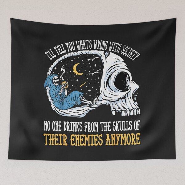 Item preview, I'll Tell You What Wrong With Society No One Drink From The Skull Of Their Enemies Anymore designed and sold by SmithsFamily.