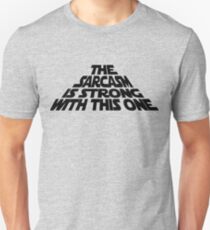 The Sarcasm is Strong with this One Unisex T-Shirt