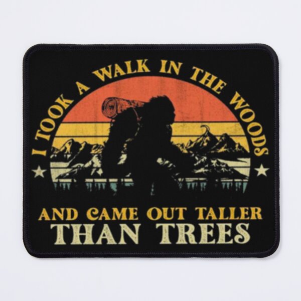 Item preview, I took a walk in the woods and came out taller than trees designed and sold by peachlovey.