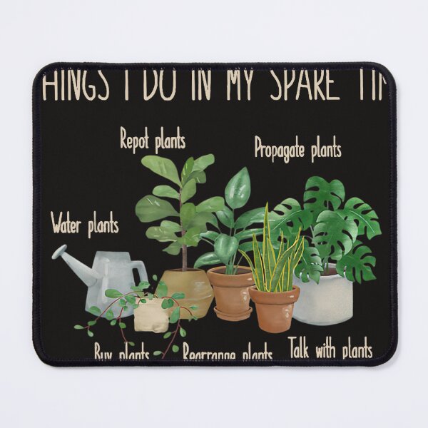 Item preview, Things I Do In My Spare Time Plant  designed and sold by SmithsFamily.