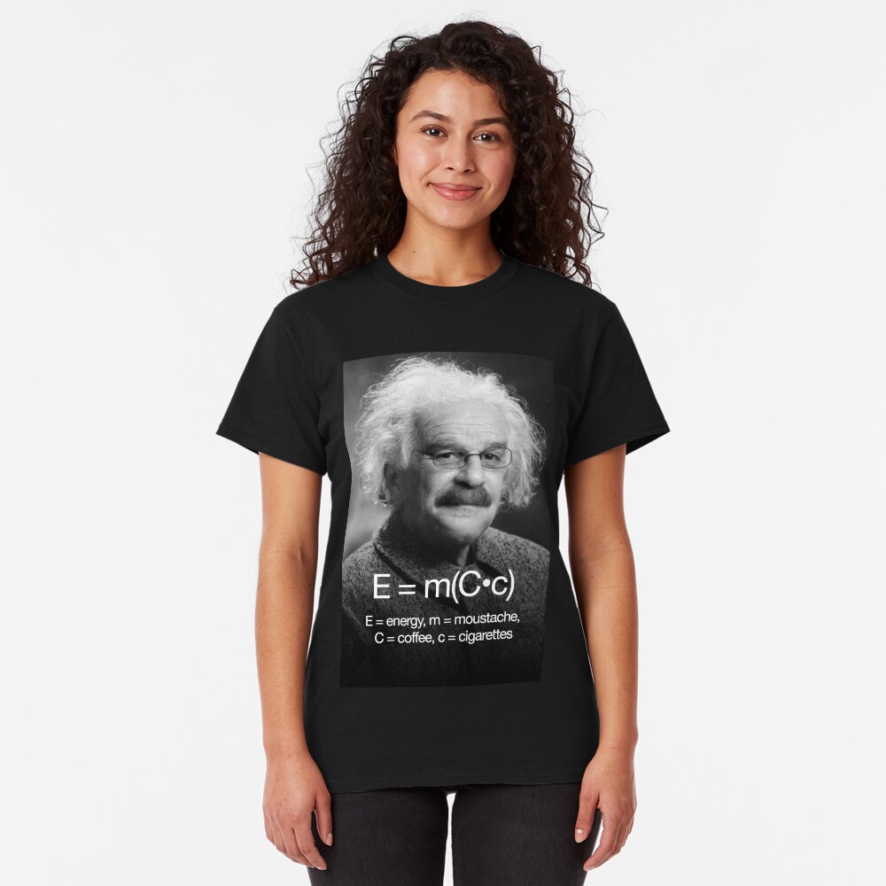 Energy = moustache (coffee * cigarettes) Classic T-Shirt