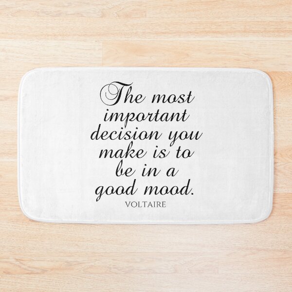 Item preview, Voltaire Quote - The Most Important Decision You Make Is To Be In A Good Mood - Black designed and sold by PhiloJourney.