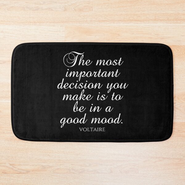 Item preview, Voltaire Quote - The Most Important Decision You Make Is To Be In A Good Mood - White designed and sold by PhiloJourney.