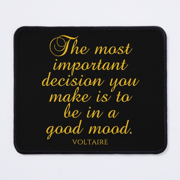 Item preview, Voltaire Quote - The Most Important Decision You Make Is To Be In A Good Mood - Gold designed and sold by PhiloJourney.