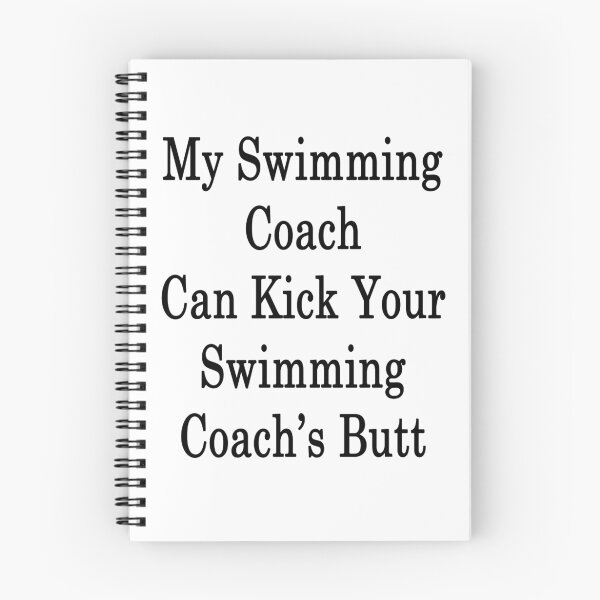 Item preview, My Swimming Coach Can Kick Your Swimming Coach's Butt designed and sold by supernova23.