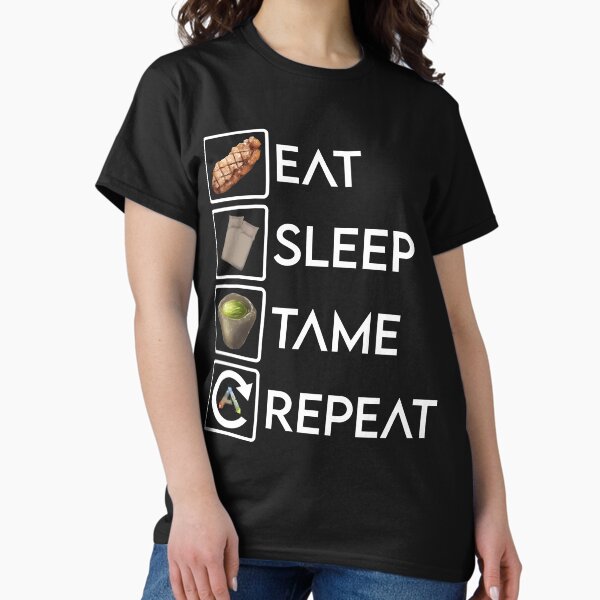 Item preview, More Then Awesome Eat Sleep Tame Repeat Ark Survival Evolved Graphic For Fan designed and sold by CaylaBosco.