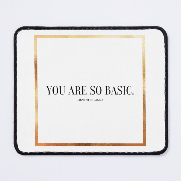 Item preview, You Are So Basic designed and sold by yyolka.