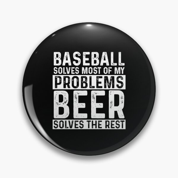 Artikelvorschau, Baseball löst die meisten meiner Probleme, Bier löst den Rest entworfen und verkauft von KrazyKatz.