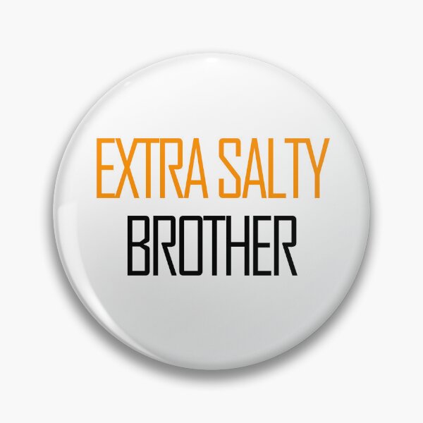 Item preview, Extra Salty Brother Funny meme designed and sold by askarne.