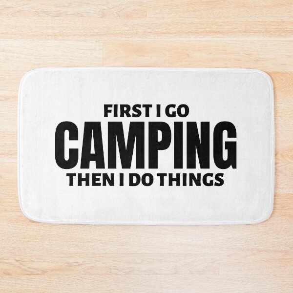 Item preview, First I do go camping then I do things designed and sold by TheGreenGoat.