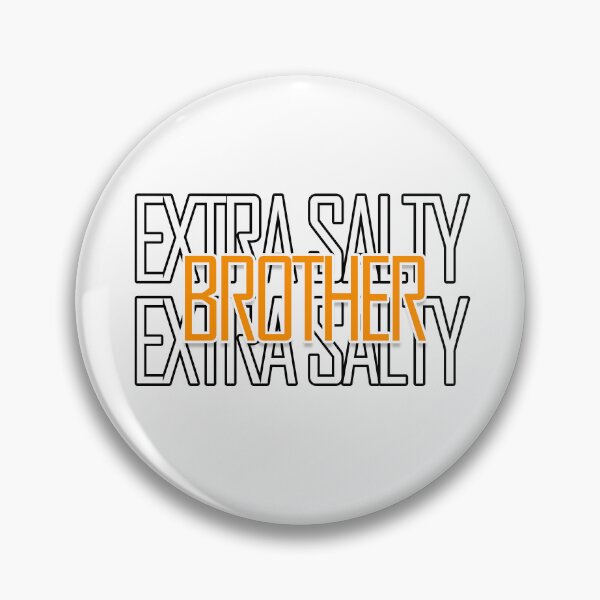 Item preview, Extra Salty Brother Funny Meme Extra Salty For Extra Brother designed and sold by askarne.