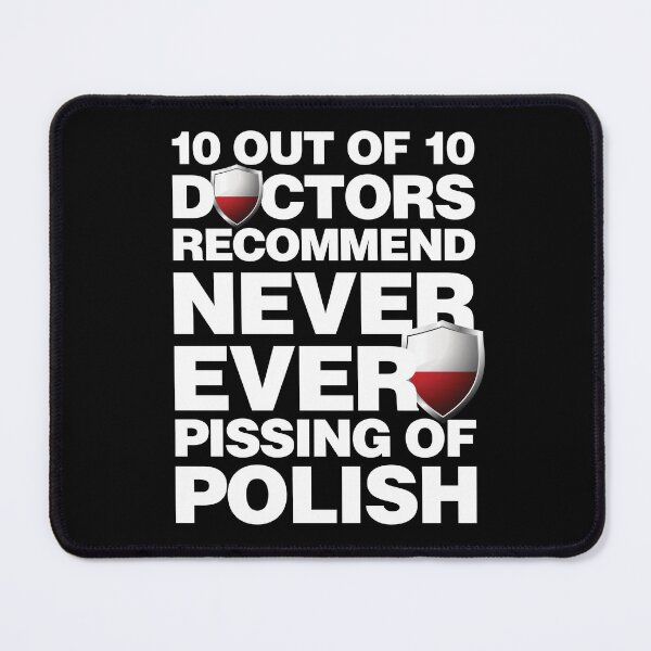 Item preview, 10 out of 10 Doctors recommend never pissing of Polish designed and sold by elhefe.