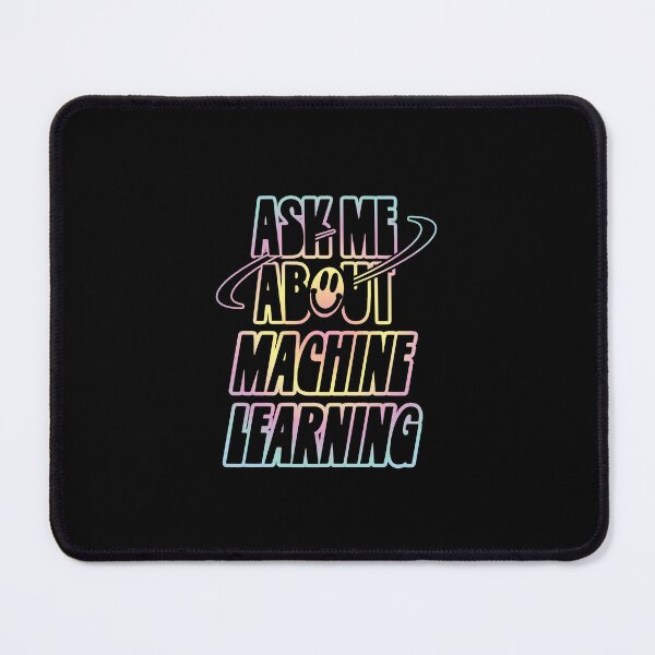 Item preview, Ask Me About Machine Learning designed and sold by orlumbuspirate.