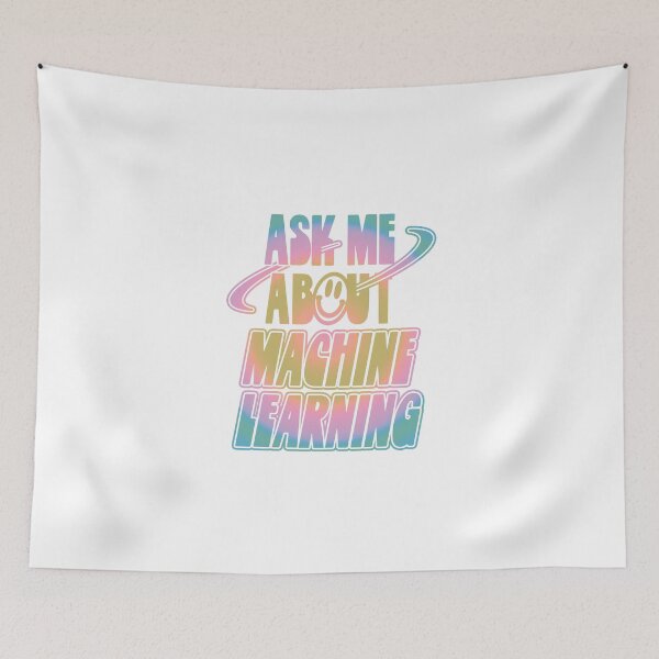 Item preview, Ask Me About Machine Learning designed and sold by orlumbuspirate.
