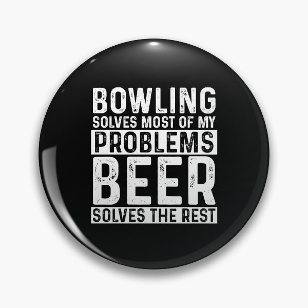 Item preview, Bowling Solves Most Of My Problems Beer Solves The Rest designed and sold by KrazyKatz.