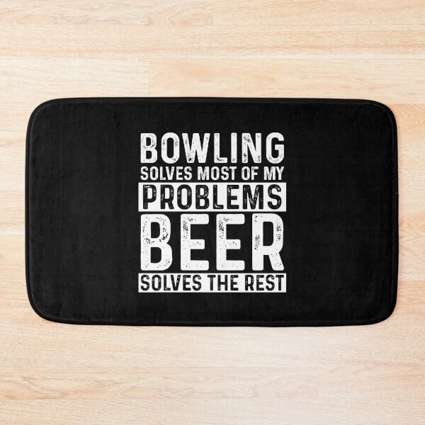 Item preview, Bowling Solves Most Of My Problems Beer Solves The Rest designed and sold by KrazyKatz.
