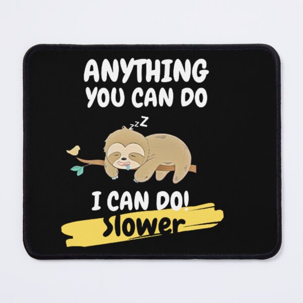 Item preview, Anything You Can Do I Can Do Slower designed and sold by CastorWorks.