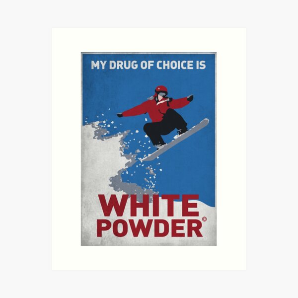 Item preview, My drug of choice is white powder for snowboarding addict designed and sold by cinemadnesshirt.