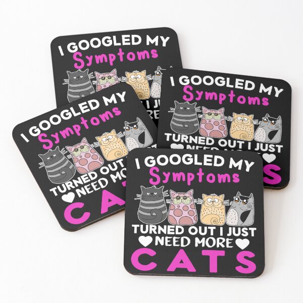 Item preview, Googled My Symptoms, Turned Out I Need More Cats designed and sold by Mesyo.