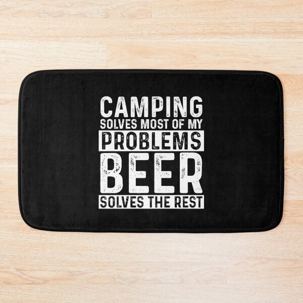 Item preview, Camping Solves Most Of My Problems Beer Solves The Rest designed and sold by KrazyKatz.
