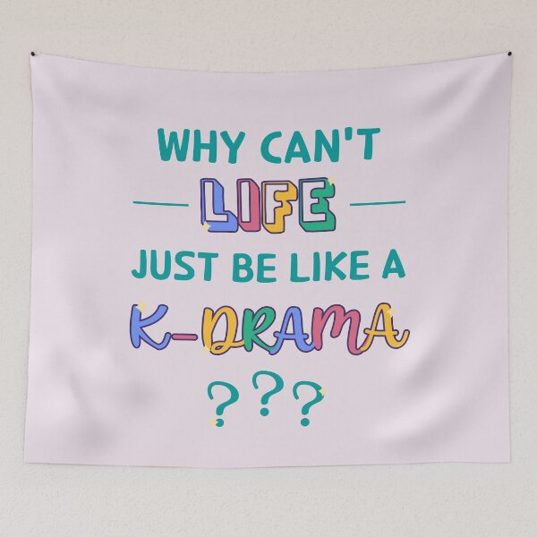 Item preview, Why Can't Life Just Be Like a K-Drama? designed and sold by co-stars.