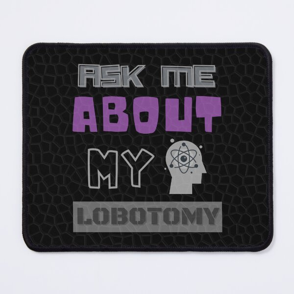 Item preview, Ask Me About My Lobotomy Funny Essential T-Shirt designed and sold by WilkDesign.