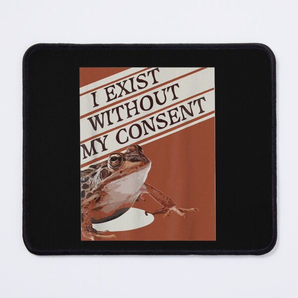 Item preview, I Exist Without My Consent designed and sold by terilynn3.