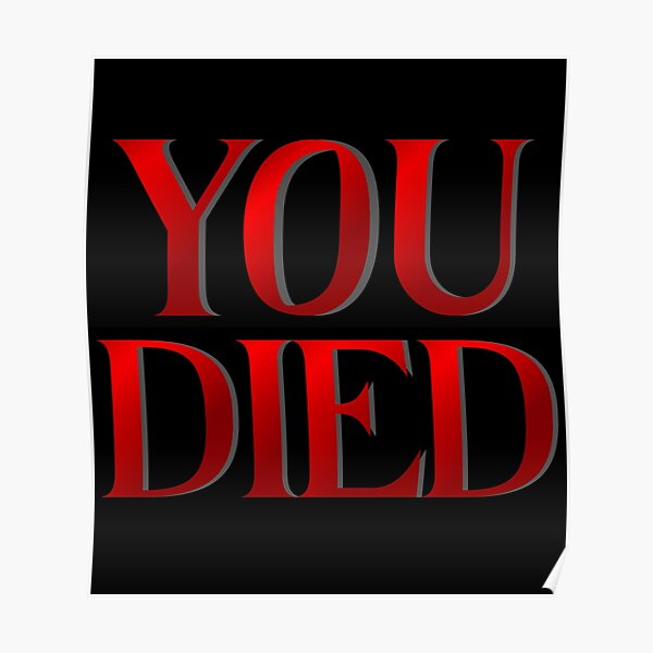 You Died - Souls game - Dark Souls - Elden Ring Poster