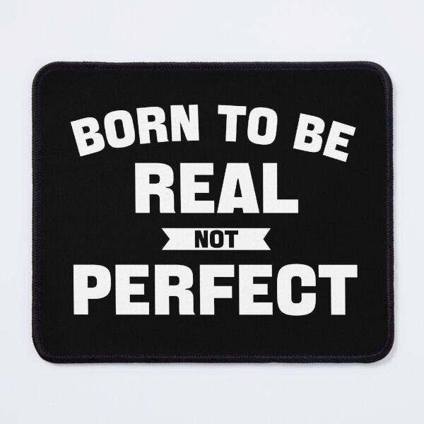 Item preview, Born To Be Real Not Perfect designed and sold by Cubed  bubble.