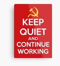 Keep quiet and continue working Metal Print