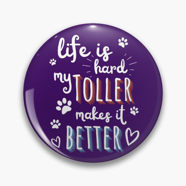 Item preview, Life is hard, my toller makes it better, duck toller, nsdtr, toller lover,  designed and sold by TollerKing.